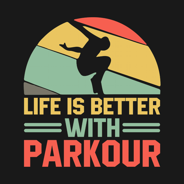 Retro Life Is Better With Parkour by funkyteesfunny