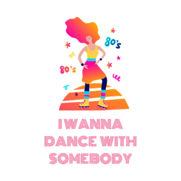 I wanna dance with somebody merch by Seligs Music