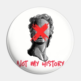 Anti-Statue Anti-Racism Not My History Pin