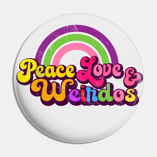 Peace Love Weirdos - Retro Rainbow Pin by Jitterfly