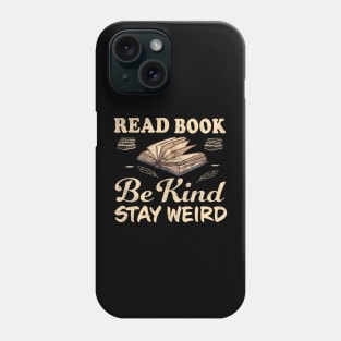 Read Books Be Kind Stay Weird Phone Case