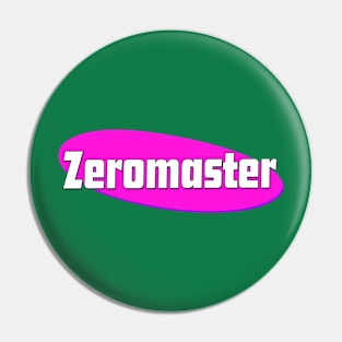 Zeromaster Pin