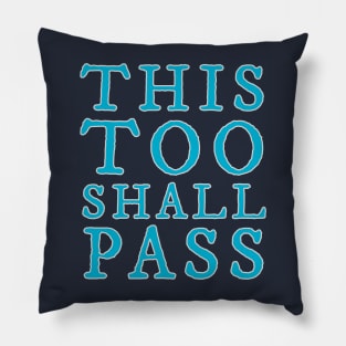 This Too Shall Pass Pillow