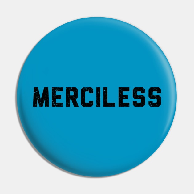 Merciless - Gym Motivation Pin by stokedstore