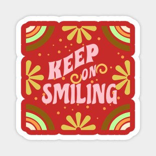 KEEP ON SMILING COLORFUL FLOWERS HAPPY MIND Magnet