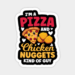 I'm Pizza and Chicken Nuggets Kind of Guy Magnet