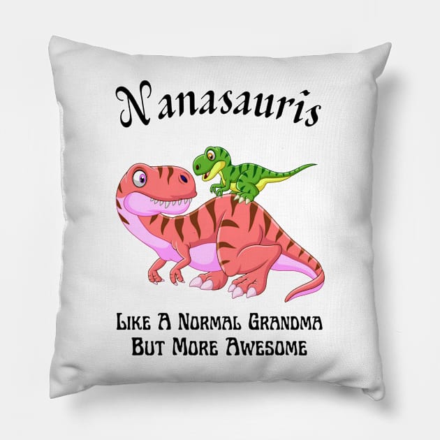 Nanasauris Like A Normal Grandma But More Awesome Pillow by JustBeSatisfied