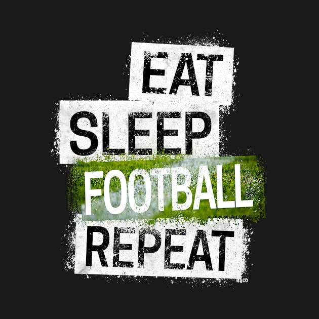 Eat Sleep Football Repeat by hoopoe