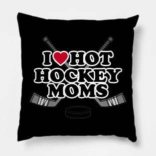 I love Hot Hockey Moms Pillow