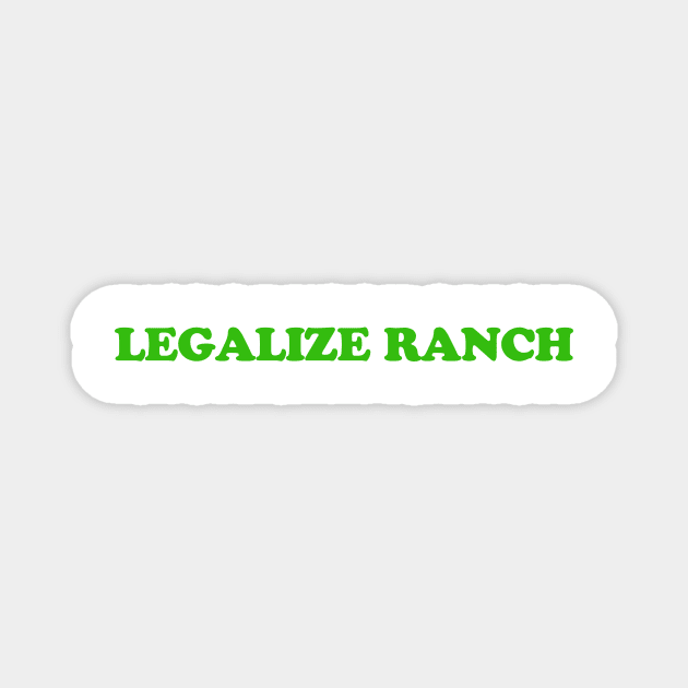Legalize Ranch T-Shirt Magnet by dumbshirts