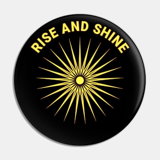 Rise and Shine Pin