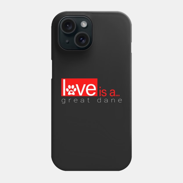 Love is a Great Dane Dog Phone Case by 3QuartersToday