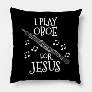 I Play Oboe For Jesus Oboist Church Musician Pillow