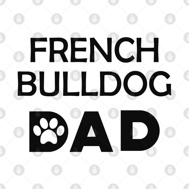 French Bulldog Dad by KC Happy Shop