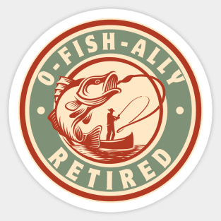 O Fish Ally Retired Funny Retirement Stickers for Sale