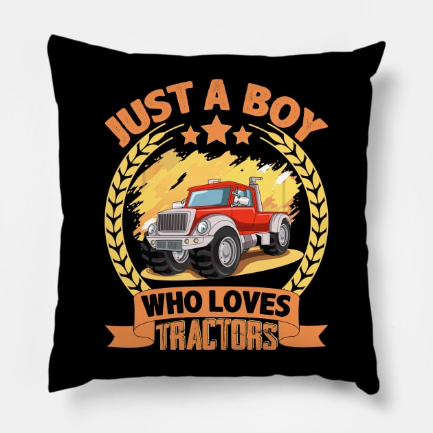 Just A Boy Who Loves Tractors Pillow by badrianovic