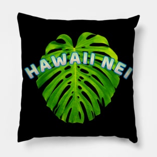 Hawaii nei Hawaii is my home Pillow