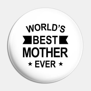 World’s Best Mother Ever Black Typography Pin