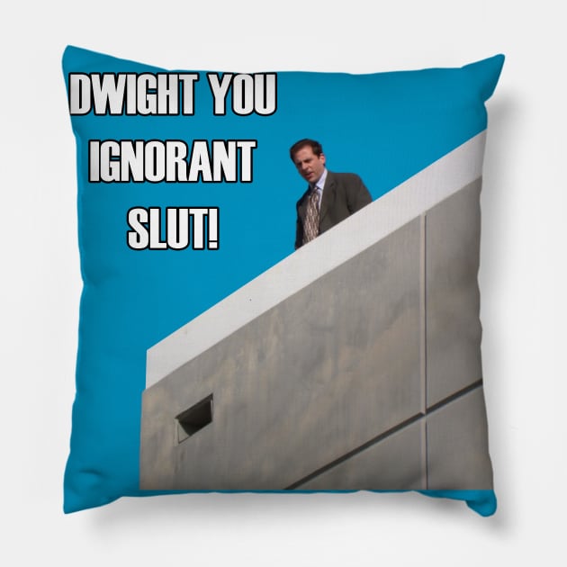 Micheal Scott - "Dwight You Ignorant Slut!" Pillow by TossedSweetTees