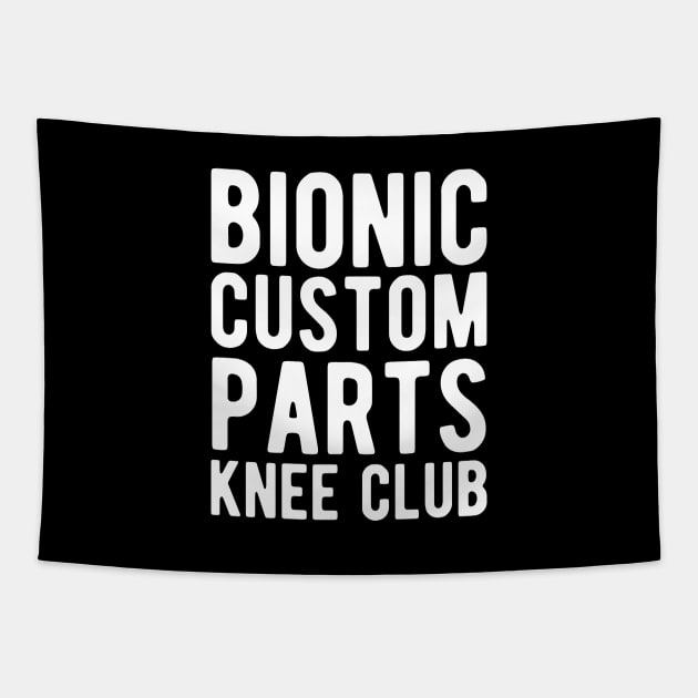 Knee Surgery - Bionic custom parts knee club Tapestry by KC Happy Shop