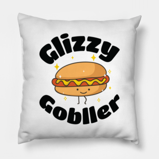 Glizzy Pillows Teepublic