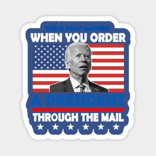 Order A President Through The Mail 2 Magnet