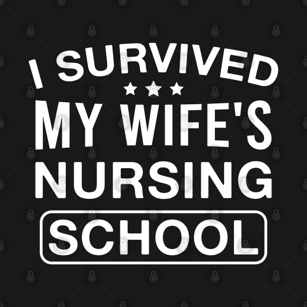 I Survived My Wife's Nursing School Funny Husband of Future Nurse by FOZClothing