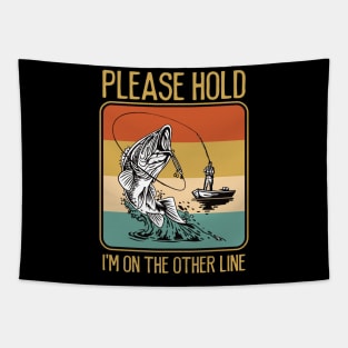 Funny Fishing Please Hold I'm on the Other Line Tapestry