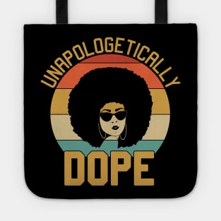 unapologetically dope, Black Woman, Black Girl Magic Tote