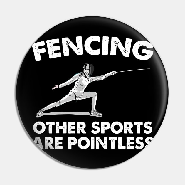 Fencing Other Sports Are Pointless Pin by EduardjoxgJoxgkozlov