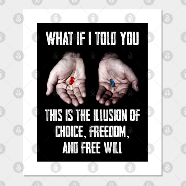 Red Pill Blue Pill Meme Freedom Of Choice Freedom Free Will Matrix Meme Affiche Et Impression D Art Teepublic Fr