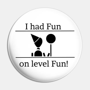 I had fun on level fun! Pin