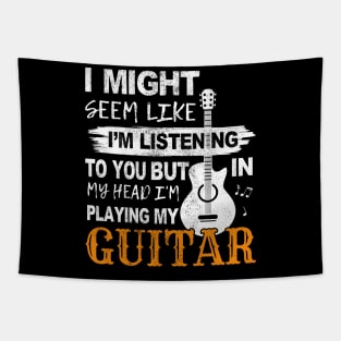 Guitar player thinks only of his guitar Guitarist gift Tapestry