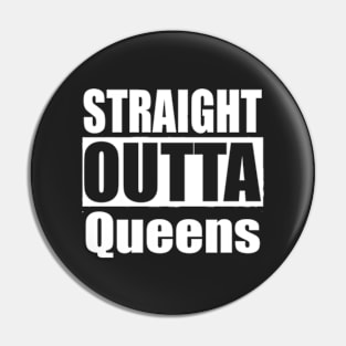 Straight Outta Queens New York Pin