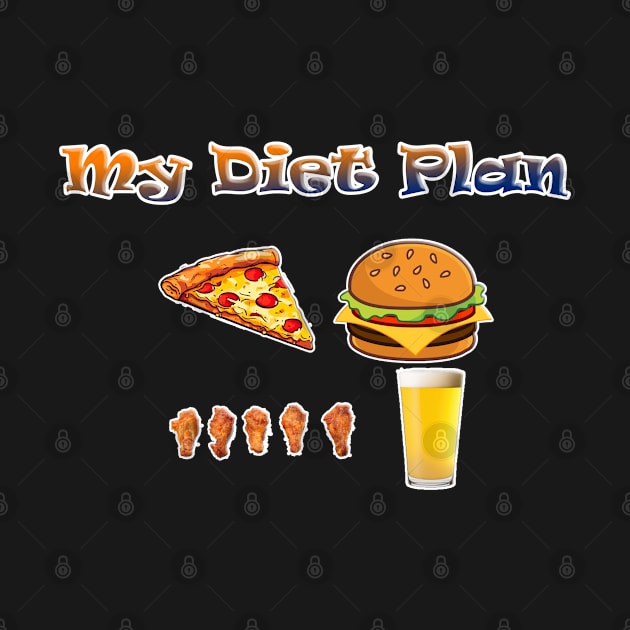 My Diet Plan - Pizza, Burgers, Wings and Beer by ToochArt