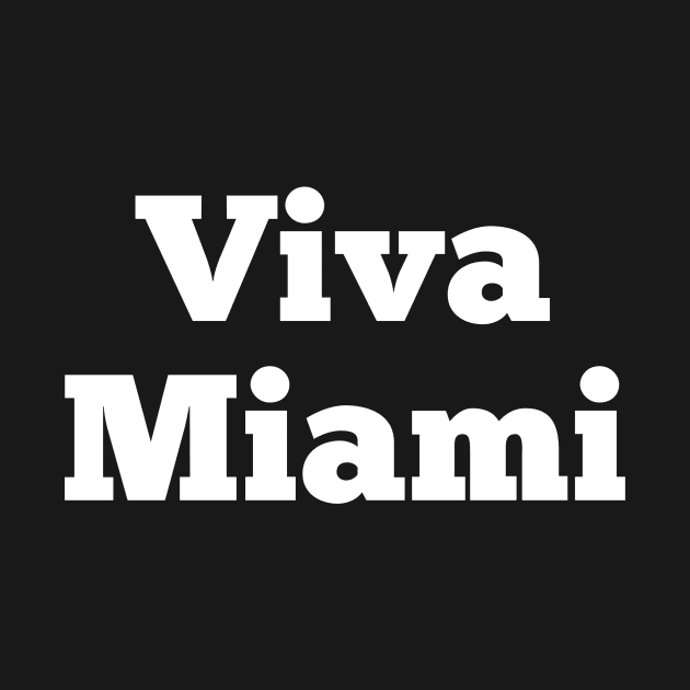 Viva Miami by MessageOnApparel