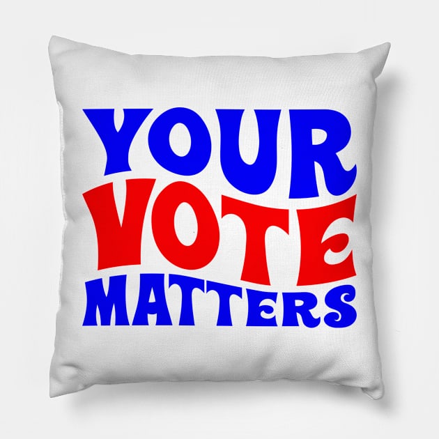 Your vote matters Pillow by Fun Planet