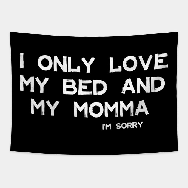 I Only Love My Bed And My Momma Tapestry by Articl29