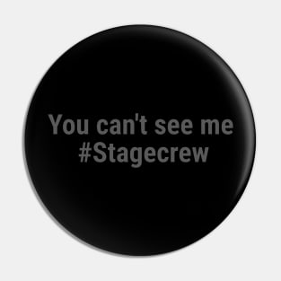 You can't see me #Stagecrew Gray Pin