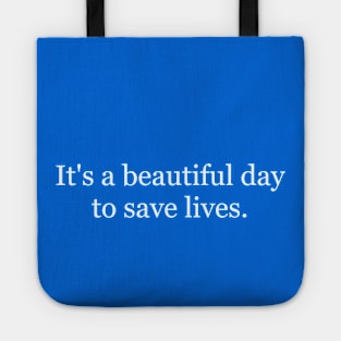 It's a beautiful day to save lives Tote