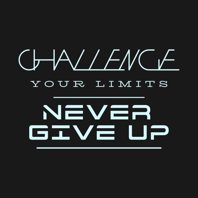 Challenge Your Limits Never Give Up Quote Motivational Inspirational by Cubebox