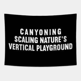 Canyoning Scaling Nature's Vertical Playground Tapestry