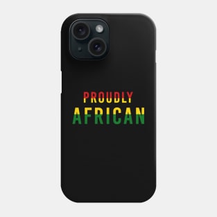 Proudly African Phone Case