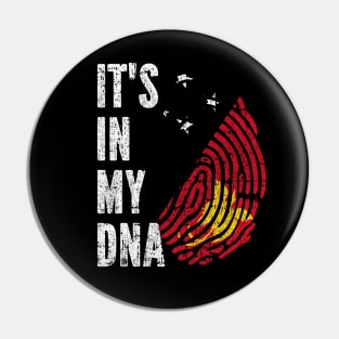 IT'S IN MY DNA Papua New Guinea Flag Men Women Kids Pin