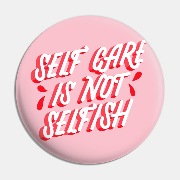 Self Care is not Selfish Pin by Lucia Types