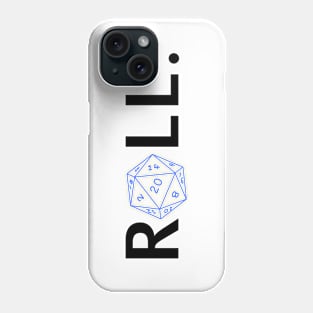 Roll. RPG Shirt black and blue Phone Case