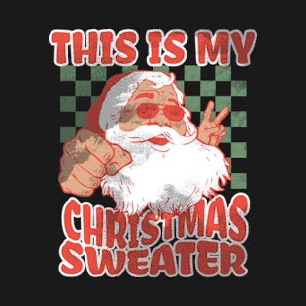 This is My Christmas Sweater Funny by sarcasmandadulting