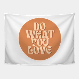 Do What You Love - Inspiring and Motivational Quotes Tapestry