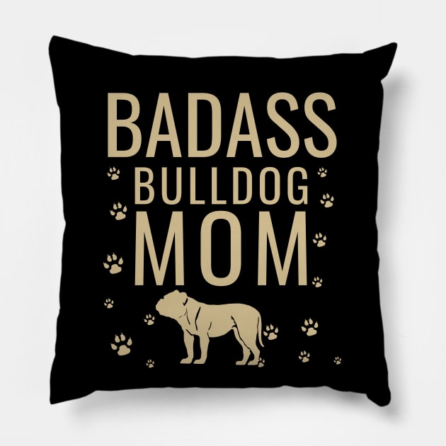 Badass bulldog mom Pillow by cypryanus