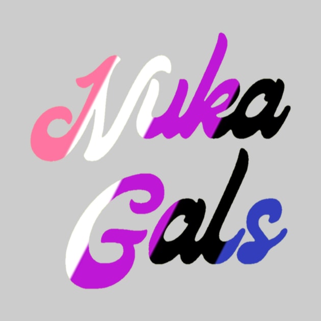 Nuka Gals Genderfluid by Nuka Gals